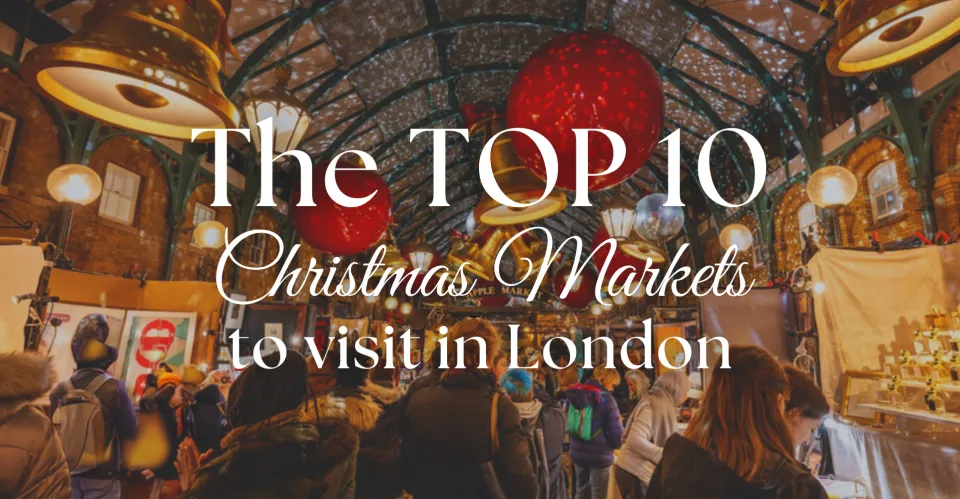 London’s Best Christmas Markets to Visit in December 2024